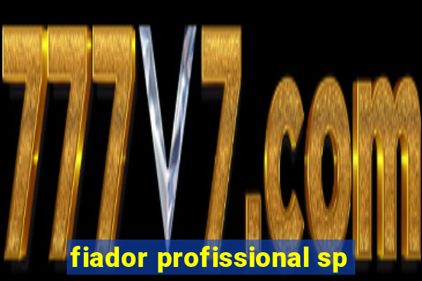 fiador profissional sp